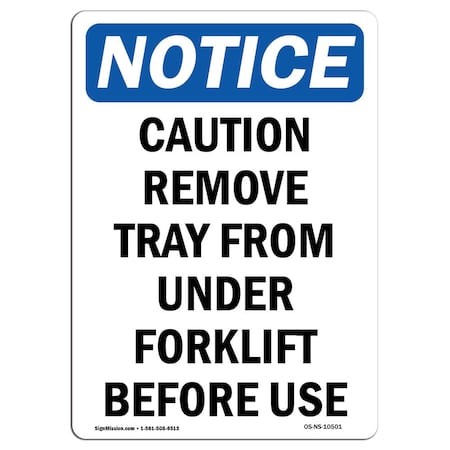 Signmission Safety Sign, OSHA Notice, 10" Height, Rigid Plastic, Caution Remove Tray From Under Sign, Portrait OS-NS-P-710-V-10501